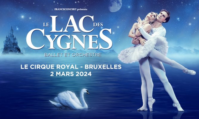 Affiche. Bruxelles. Cirque Royal. Le Lac des Cygnes. Organisé par Capitale Production. 2024-03-02